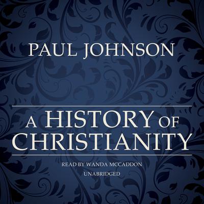 A History of Christianity by Paul Johnson audiobook