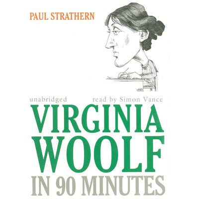 Virginia Woolf in 90 Minutes by Paul Strathern audiobook