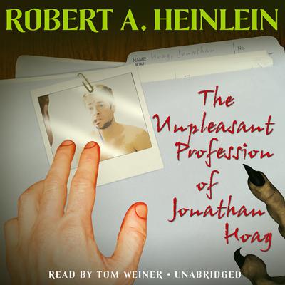 The Unpleasant Profession of Jonathan Hoag by Robert A. Heinlein audiobook