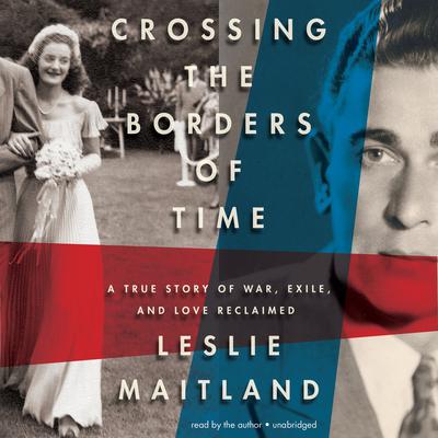 Crossing the Borders of Time by Leslie Maitland audiobook