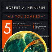 “All You Zombies—” by  Robert A. Heinlein audiobook