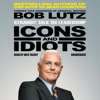 Icons and Idiots by Bob Lutz audiobook