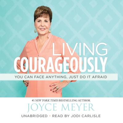 Living Courageously by Joyce Meyer audiobook