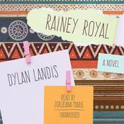 Rainey Royal by  Dylan Landis audiobook