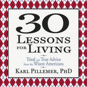 30 Lessons for Living by  Karl Pillemer PhD audiobook