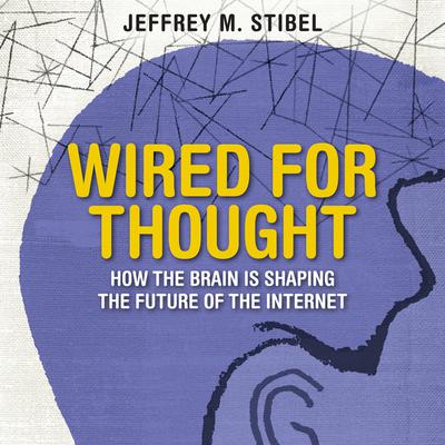 Wired For Thought by Jeffrey M. Stibel audiobook
