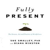 Fully Present by  Diana Winston audiobook
