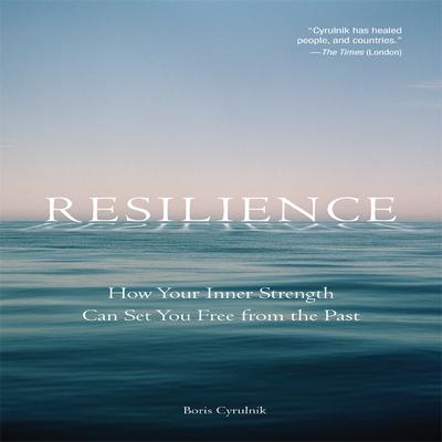 Resilience by Boris Cyrulnik audiobook