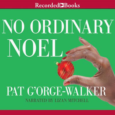 No Ordinary Noel by Pat G’Orge-Walker audiobook