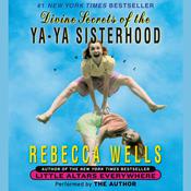 Divine Secrets of the Ya-Ya Sisterhood by  Rebecca Wells audiobook