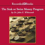 The Sink Or Swim Money Program by  John E. Whitcomb audiobook