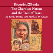 Cherokee Nation and the Trail of Tears by  Michael D.  Green audiobook