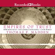 Empires of Trust by  Professor Thomas F. Madden audiobook