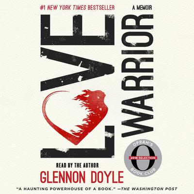 Love Warrior (Oprah's Book Club) by Glennon Doyle Melton audiobook