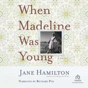 When Madeline Was Young by  Jane Hamilton audiobook