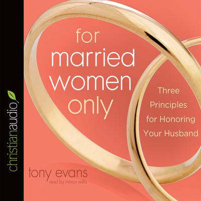 For Married Women Only by Tony Evans audiobook