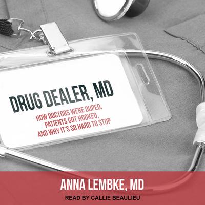 Drug Dealer, MD by Anna Lembke audiobook