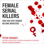 Female Serial Killers by  Peter Vronsky audiobook