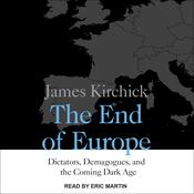 The End of Europe by  James Kirchick audiobook