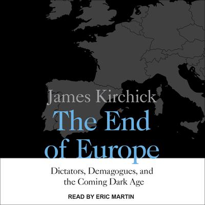 The End of Europe by James Kirchick audiobook