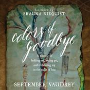 Colors of Goodbye by  September Vaudrey audiobook