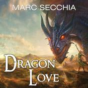 Dragonlove by  Marc Secchia audiobook