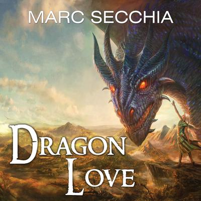 Dragonlove by Marc Secchia audiobook