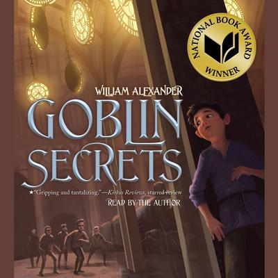 Goblin Secrets by William Alexander audiobook