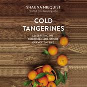 Cold Tangerines by  Shauna Niequist audiobook