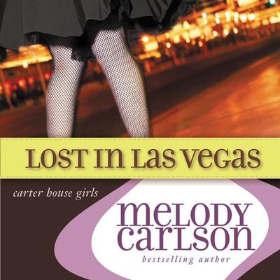 Lost in Las Vegas by Melody Carlson audiobook