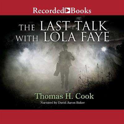 The Last Talk with Lola Faye by Thomas H. Cook audiobook