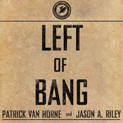 Left of Bang by  Patrick Van Horne audiobook