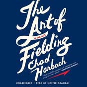 The Art of Fielding by  Chad Harbach audiobook
