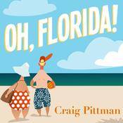 Oh, Florida! by  Craig Pittman audiobook
