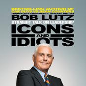 Icons and Idiots by  Bob Lutz audiobook