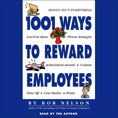 1001 Ways to Reward Employees by Bob Nelson audiobook