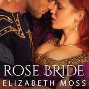 Rose Bride by  Elizabeth Moss audiobook