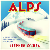 The Alps by  Stephen O'Shea audiobook