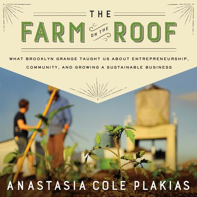 The Farm on the Roof by Anastasia Cole Plakias audiobook