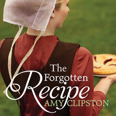 The Forgotten Recipe by Amy Clipston audiobook