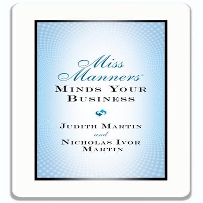 Miss Manners Minds Your Business by Judith Martin audiobook