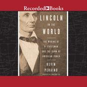 Lincoln in the World by  Kevin Peraino audiobook