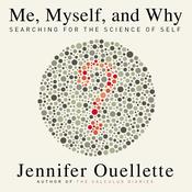 Me, Myself, and Why by  Jennifer Ouellette audiobook
