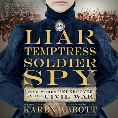 Liar, Temptress, Soldier, Spy by Karen Abbott audiobook