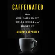 Caffeinated by  Murray Carpenter audiobook