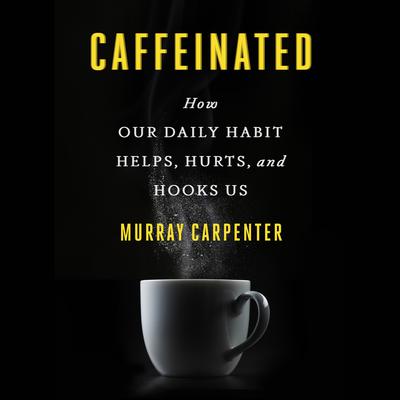 Caffeinated by Murray Carpenter audiobook
