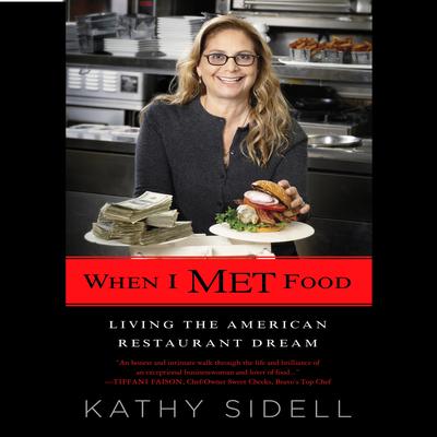 When I Met Food by Kathy Sidell audiobook