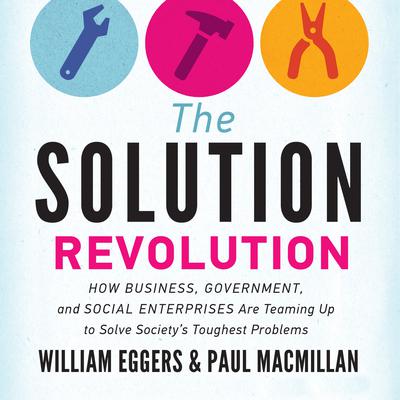 The Solution Revolution by William Eggers audiobook