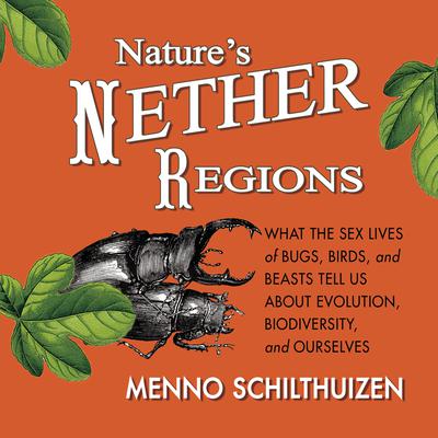 Nature's Nether Regions by Menno Schithuizen audiobook