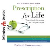 Prescription for Life by  Richard Furman MD, FACS audiobook